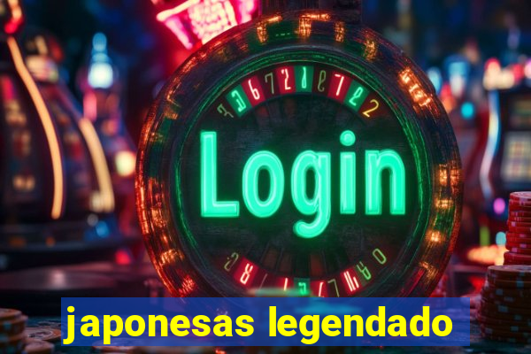 japonesas legendado